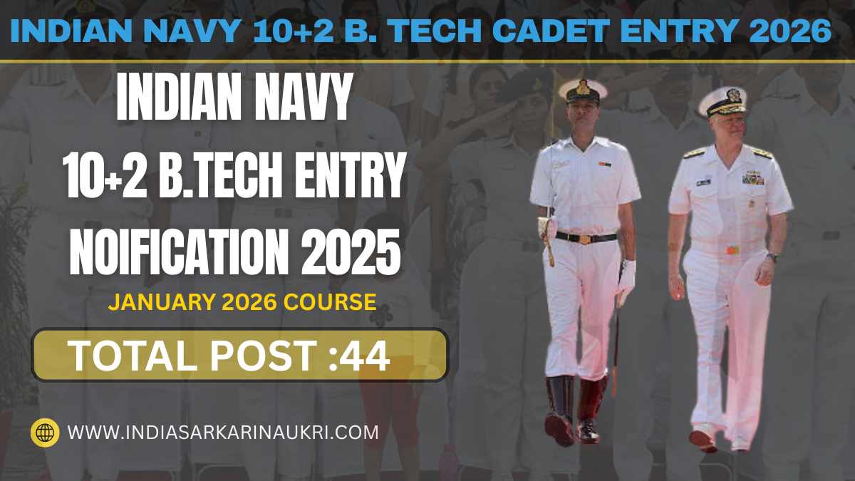 Indian Navy 10+2 B. Tech Cadet Entry 2026 Apply for 44 Posts